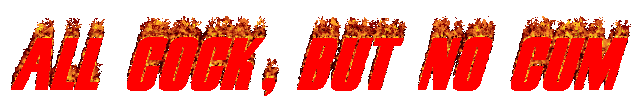 all cock but no cum